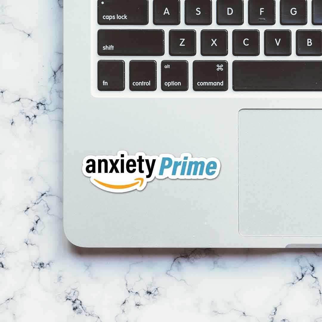 Anxiety prime Sticker - STICK IT UP