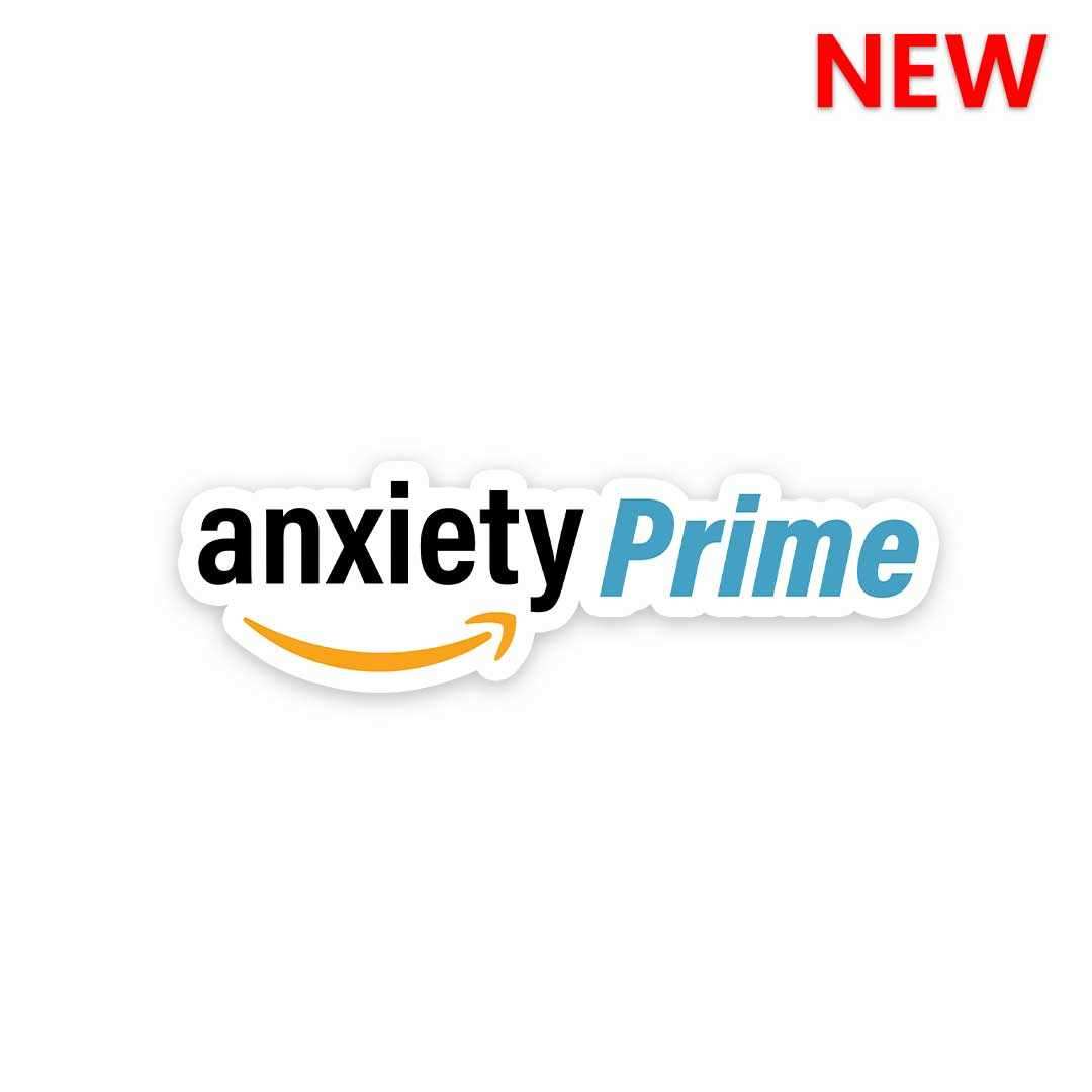 Anxiety prime Sticker - STICK IT UP