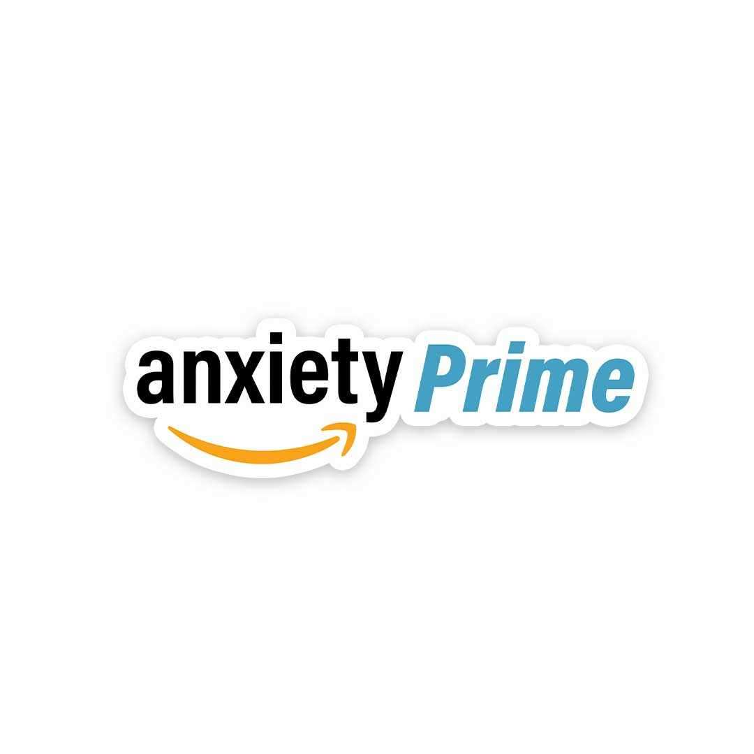 Anxiety prime Sticker - STICK IT UP