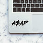ASAP Sticker waterproof vinyl decal for laptop, bike, car & bottle