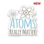 Atoms Really Matter Sticker waterproof vinyl decal for laptop, bike, car & bottle