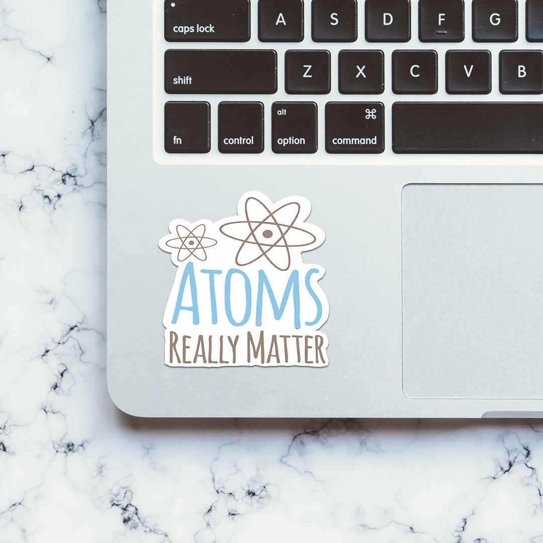 Atoms Really Matter Sticker waterproof vinyl decal for laptop, bike, car & bottle