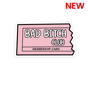 Bad B*tch Club Sticker waterproof vinyl decal for laptop, bike, car & bottle
