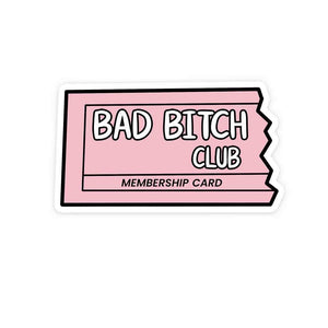 Bad B*tch Club Sticker waterproof vinyl decal for laptop, bike, car & bottle