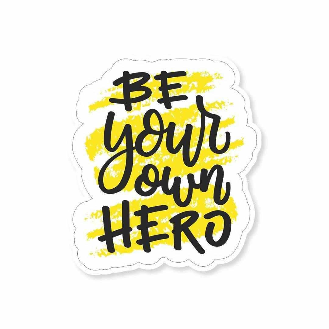 Be your own hero Sticker waterproof vinyl decal for laptop, bike, car & bottle