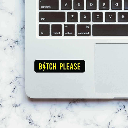Bitch Please Sticker - STICK IT UP