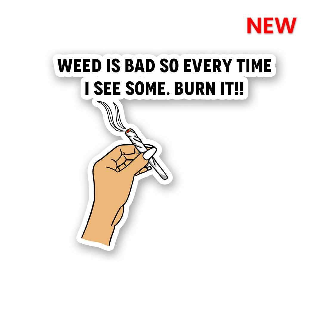 Burn It When You See It Sticker - Stickers | STICK IT UP