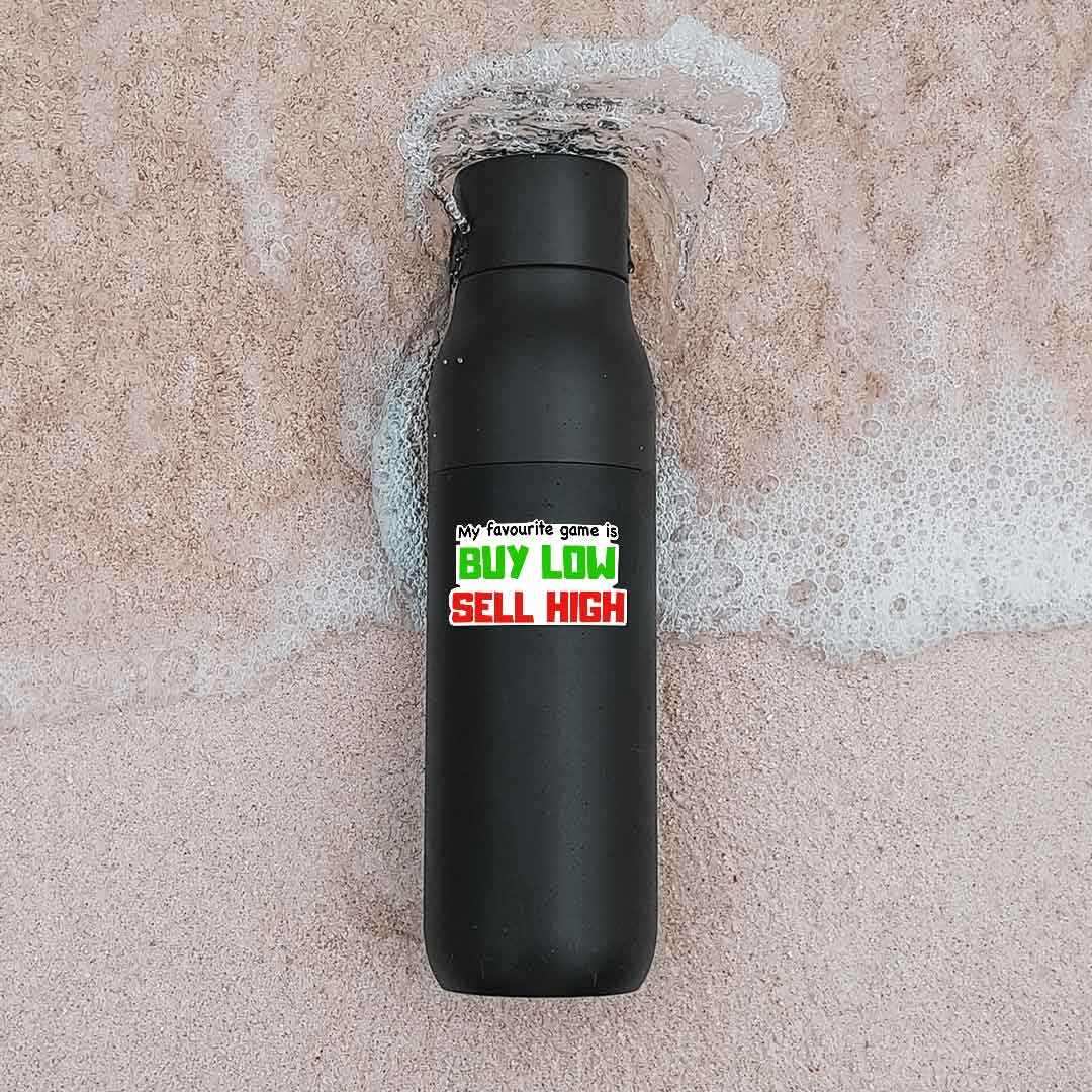 BUY LOW SELL HIGH Sticker waterproof vinyl decal for laptop, bike, car & bottle