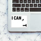 CAN I? Sticker waterproof vinyl decal for laptop, bike, car & bottle