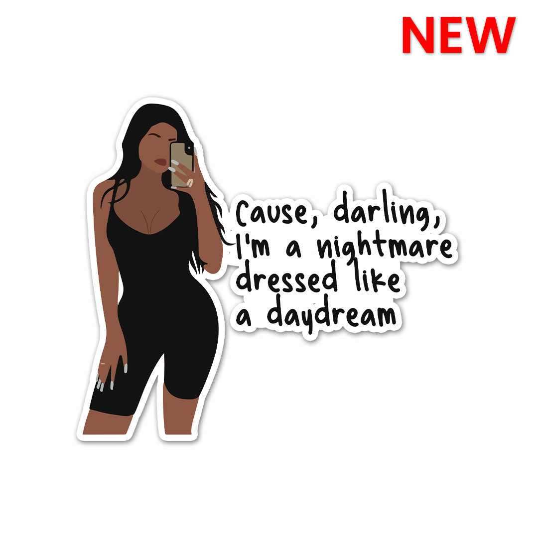 Cause Darling I'm Nightmare Sticker waterproof vinyl decal for laptop, bike, car & bottle