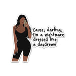 Cause Darling I'm Nightmare Sticker waterproof vinyl decal for laptop, bike, car & bottle