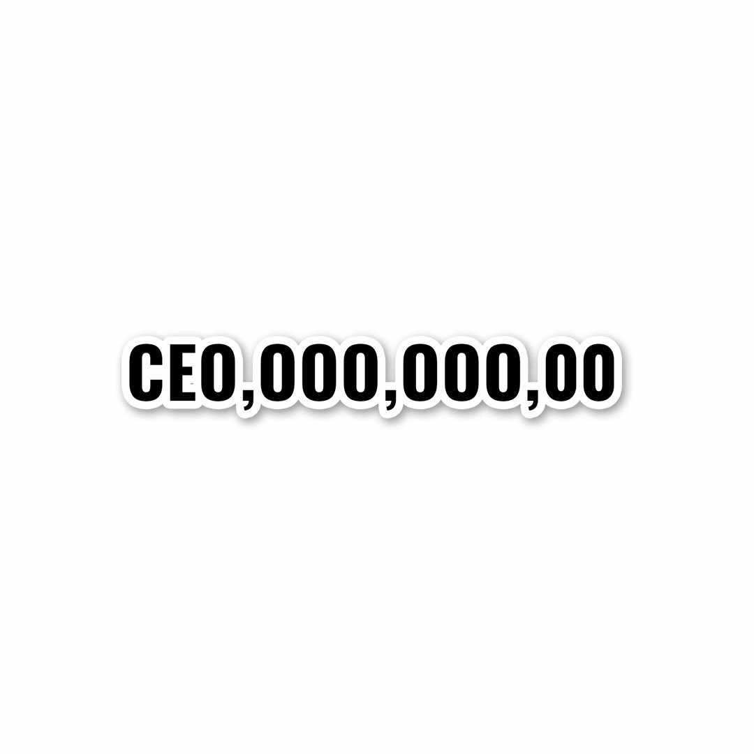 CEO,000,000,00 Sticker - Stickers | STICK IT UP