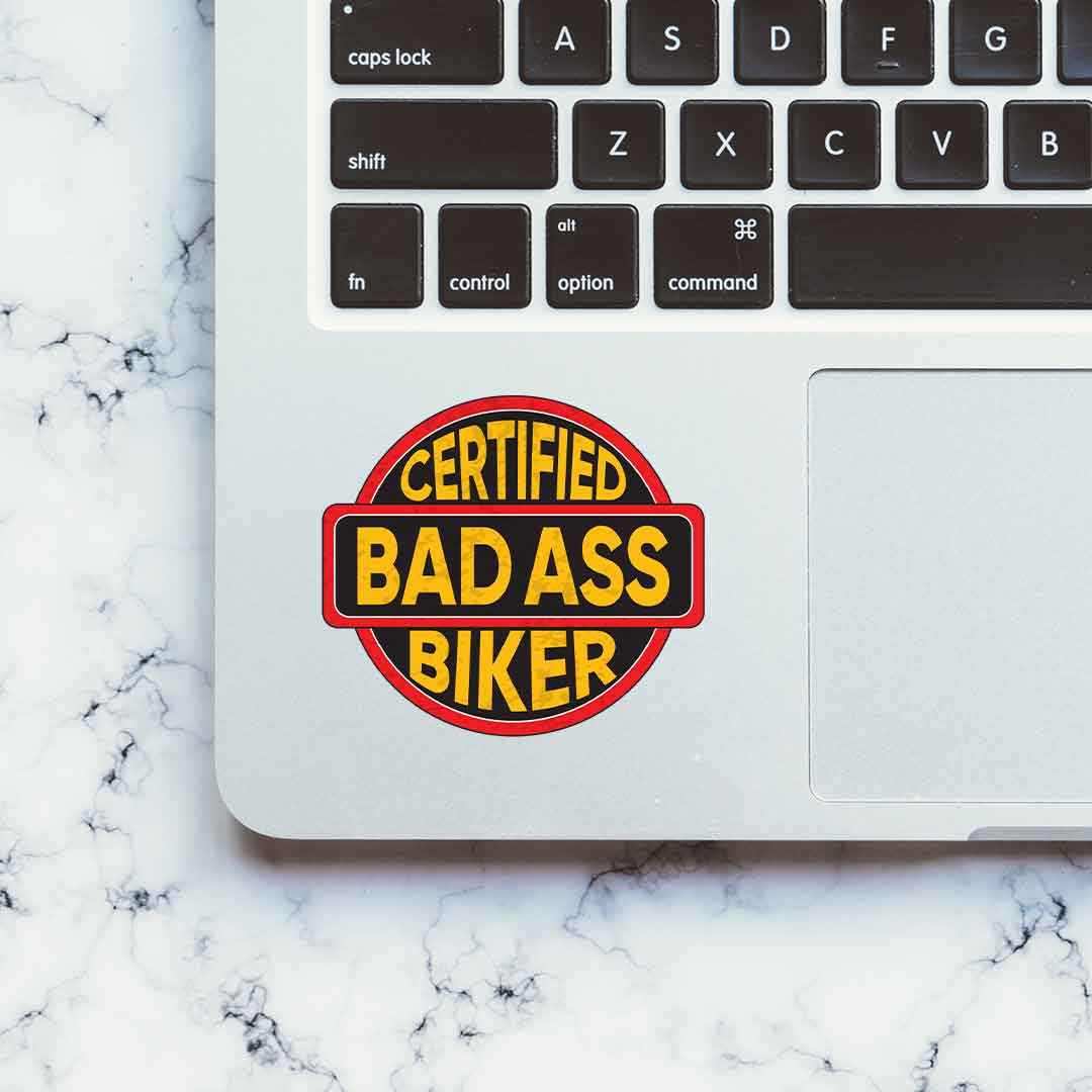 Certified Bad Ass Biker Sticker - STICK IT UP