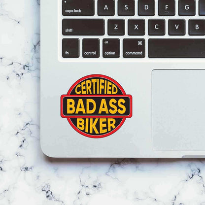 Certified Bad Ass Biker Sticker - STICK IT UP