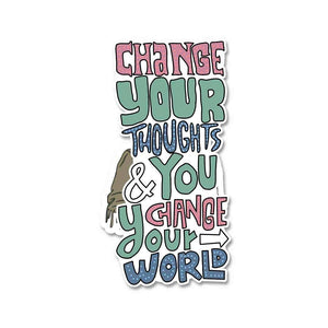 Change Your Thoughts Sticker waterproof vinyl decal for laptop, bike, car & bottle