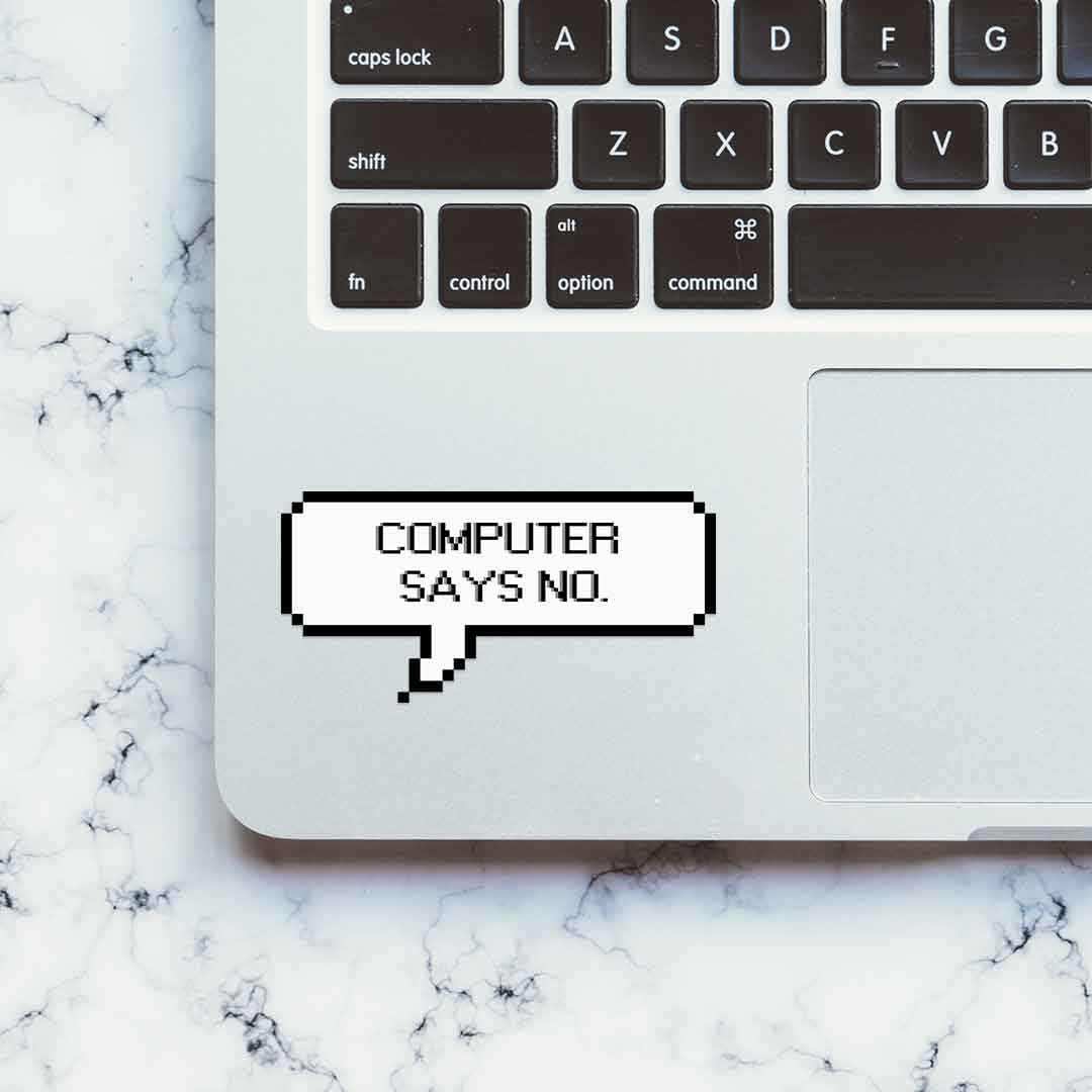 Computer says no Sticker waterproof vinyl decal for laptop, bike, car & bottle