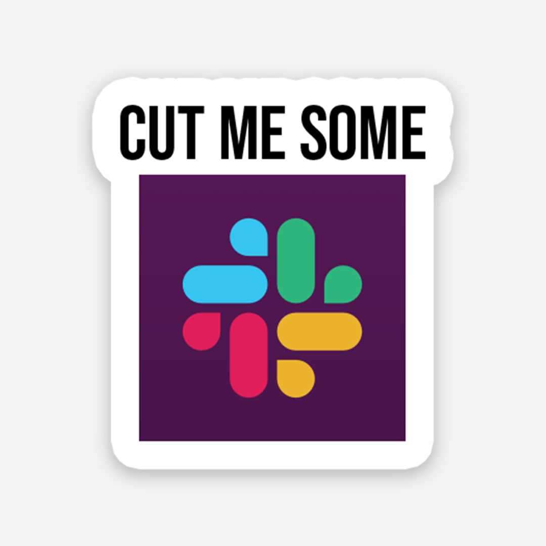 Cut me some sticker - Stickers | STICK IT UP