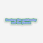 Destroy the Patriarchy not the planet sticker waterproof vinyl decal for laptop, bike, car & bottle