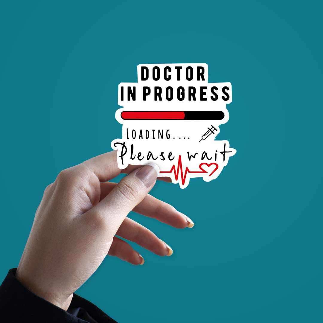 Doctor In Progress Sticker waterproof vinyl decal for laptop, bike, car & bottle