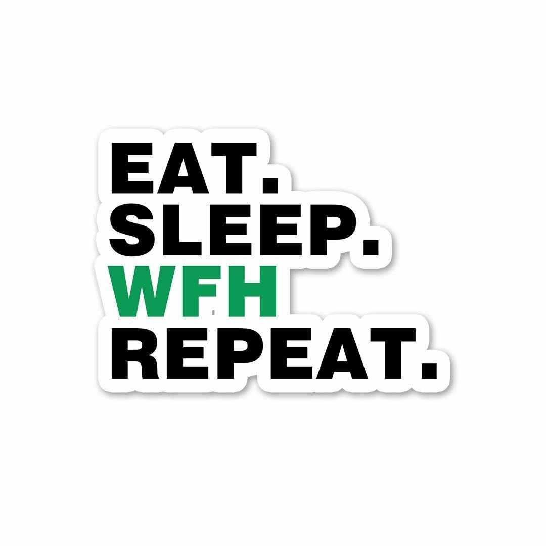 Eat - Sleep - WFH - Repeat Sticker - Stickers | STICK IT UP