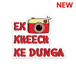 Ek Kheech Ke Dunga Sticker waterproof vinyl decal for laptop, bike, car & bottle