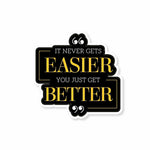 Everything gets better Sticker waterproof vinyl decal for laptop, bike, car & bottle