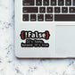 {!False} It's Funny because its true Sticker waterproof vinyl decal for laptop, bike, car & bottle