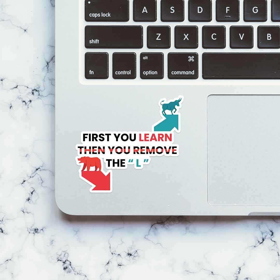 First You Learn sticker waterproof vinyl decal for laptop, bike, car & bottle