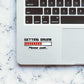 Getting Drunk Sticker waterproof vinyl decal for laptop, bike, car & bottle