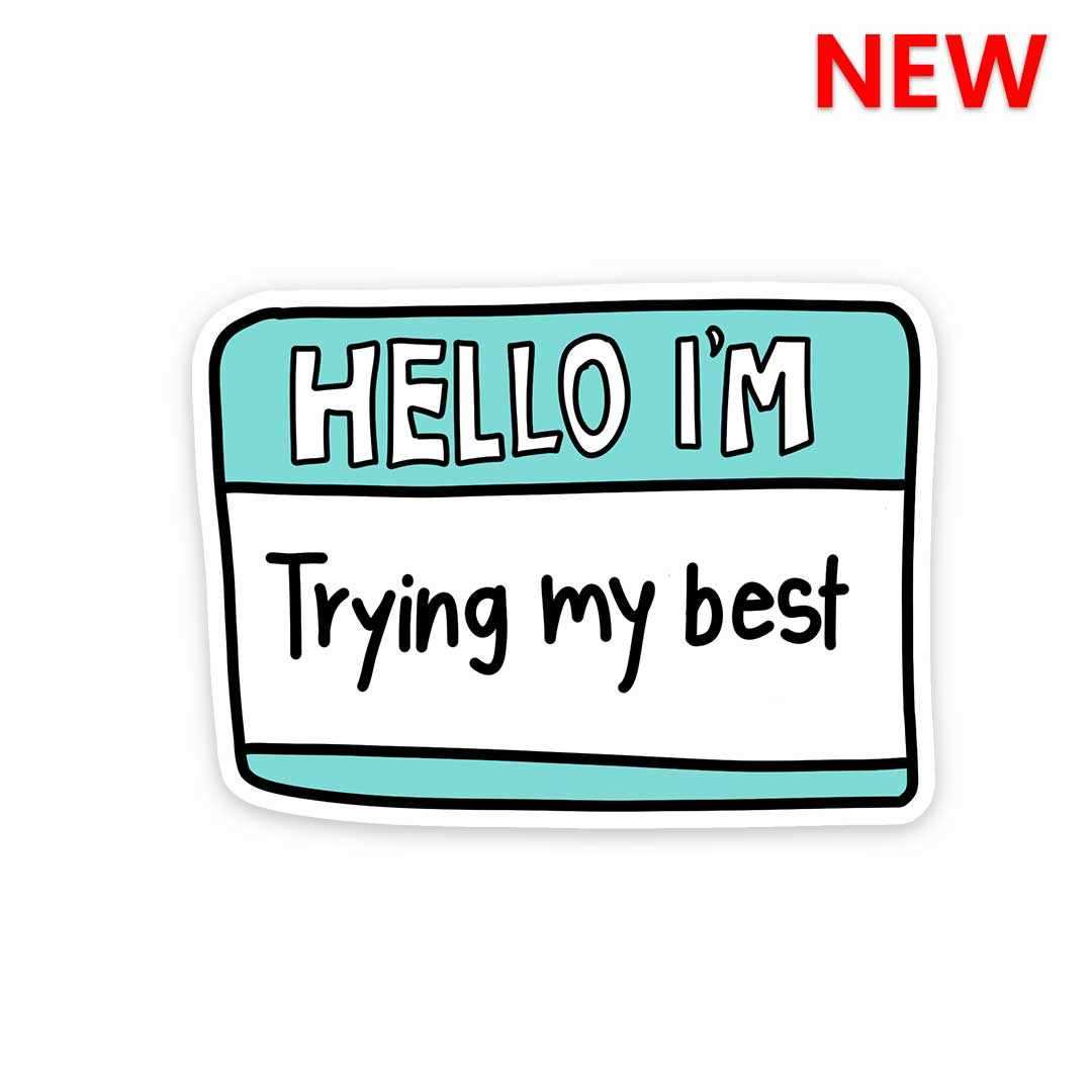 Hello i'm trying my best Sticker - Stickers | STICK IT UP