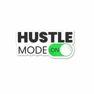 Hustle Mode - ON Sticker waterproof vinyl decal for laptop, bike, car & bottle