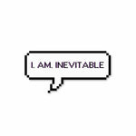 I. Am. Inevitable Sticker waterproof vinyl decal for laptop, bike, car & bottle