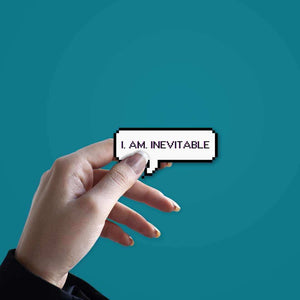 I. Am. Inevitable Sticker waterproof vinyl decal for laptop, bike, car & bottle