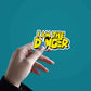 I am the danger Sticker waterproof vinyl decal for laptop, bike, car & bottle