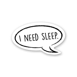 I Need Sleep Sticker waterproof vinyl decal for laptop, bike, car & bottle