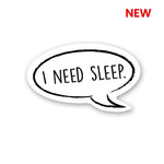 I Need Sleep Sticker waterproof vinyl decal for laptop, bike, car & bottle