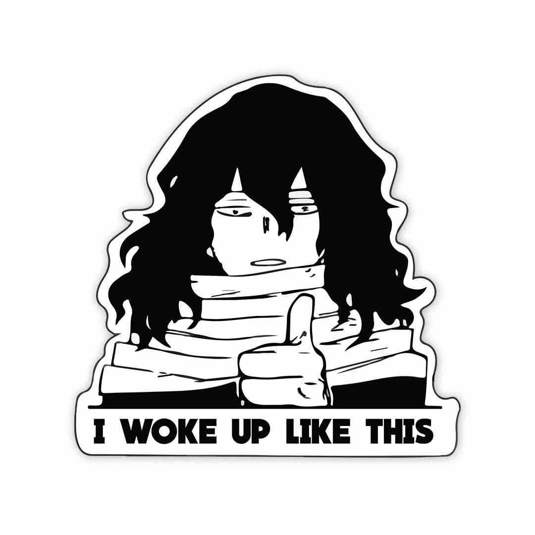 I woke up like this Sticker - Stickers | STICK IT UP