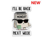 I'll Be Back Sticker waterproof vinyl decal for laptop, bike, car & bottle