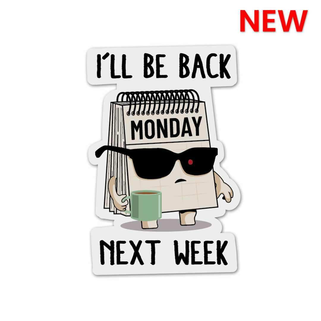 I'll Be Back Sticker waterproof vinyl decal for laptop, bike, car & bottle