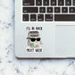 I'll Be Back Sticker waterproof vinyl decal for laptop, bike, car & bottle