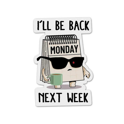 I'll Be Back Sticker waterproof vinyl decal for laptop, bike, car & bottle