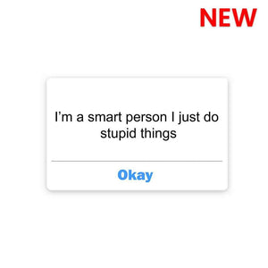 I'm a smart person Sticker waterproof vinyl decal for laptop, bike, car & bottle