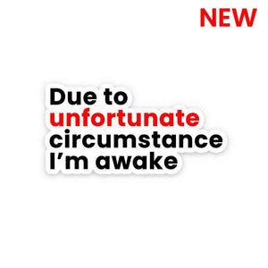 I'm awake Sticker waterproof vinyl decal for laptop, bike, car & bottle