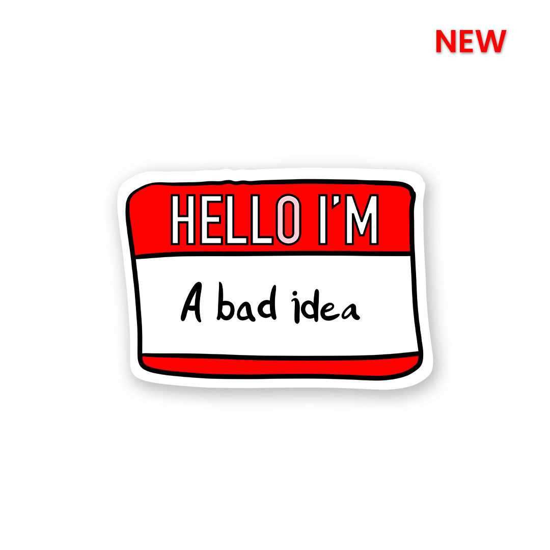 I'm Bad Idea Sticker - Stickers | STICK IT UP