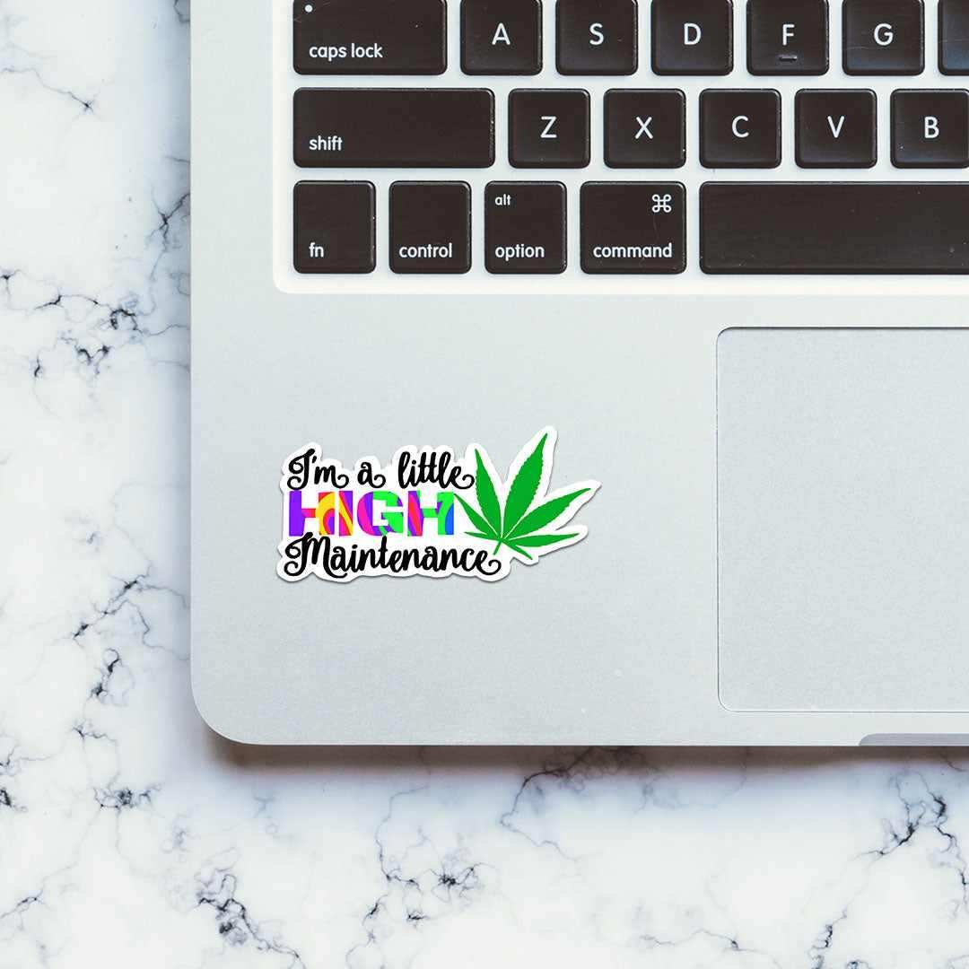 I'm High Maintenance Sticker waterproof vinyl decal for laptop, bike, car & bottle