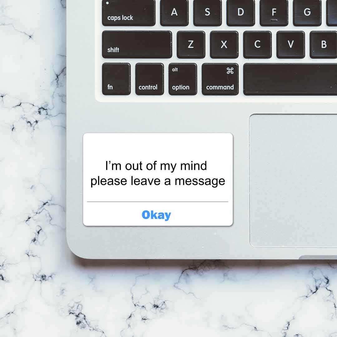 I'm out of my mind Sticker waterproof vinyl decal for laptop, bike, car & bottle