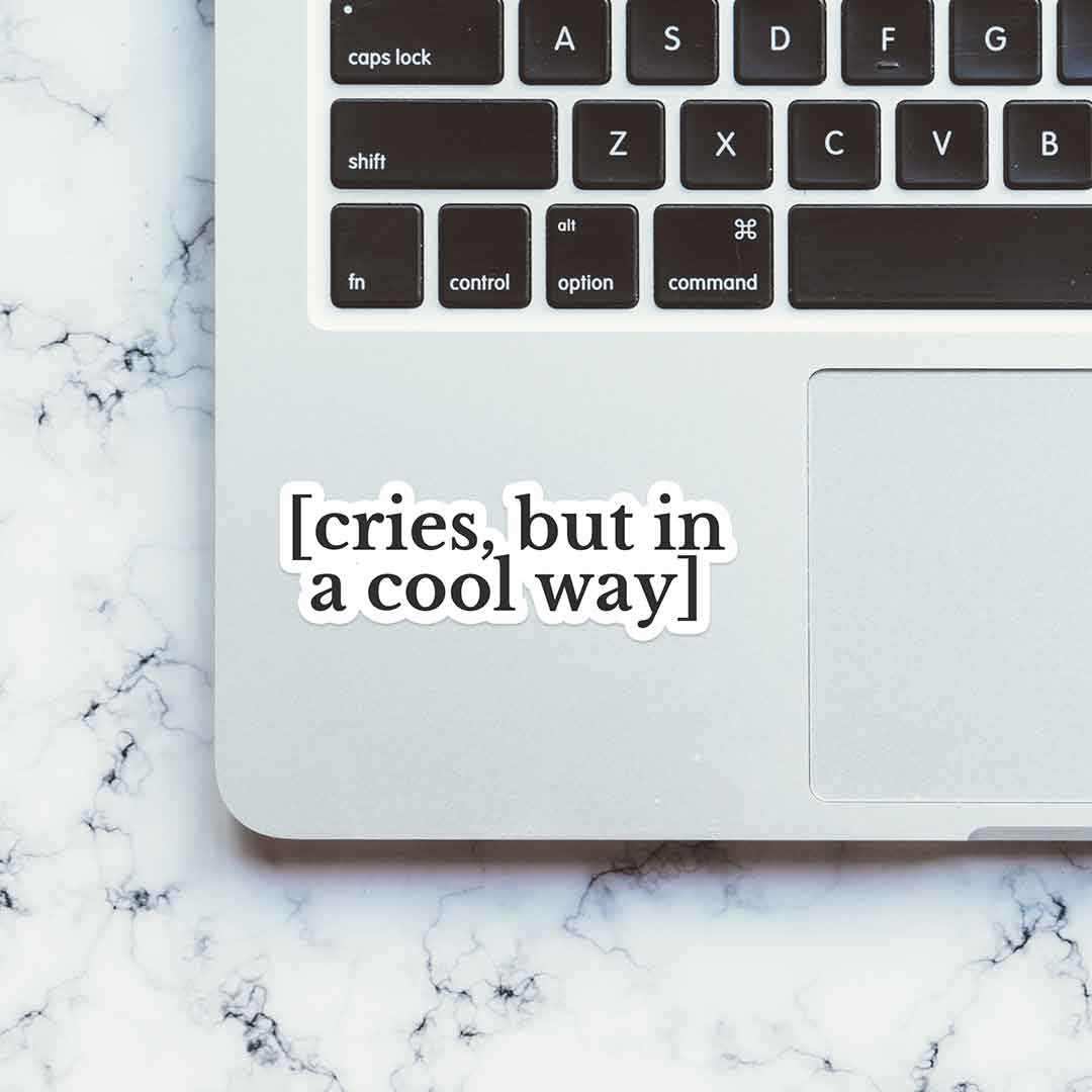 In a cool way Sticker waterproof vinyl decal for laptop, bike, car & bottle
