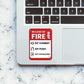 In case of fire Sticker waterproof vinyl decal for laptop, bike, car & bottle