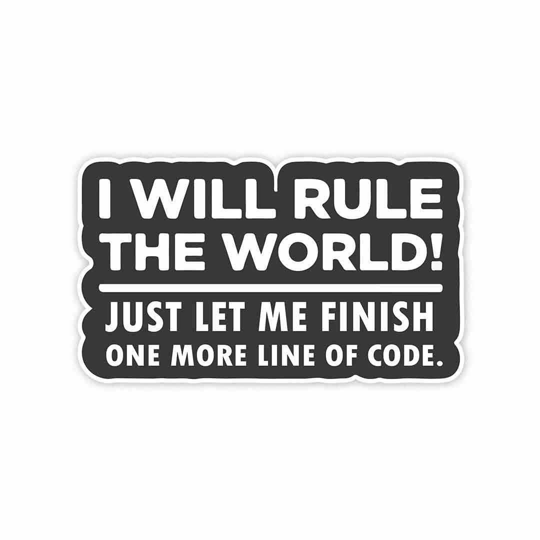 Just let me finish one more line of code Sticker - Stickers | STICK IT UP