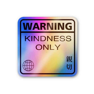 Kindness only Holographic Stickers waterproof vinyl decal for laptop, bike, car & bottle